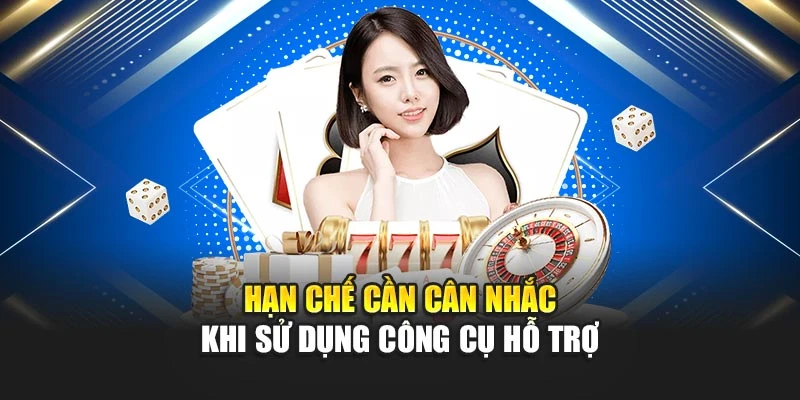 Phần Mềm Hỗ Trợ Chơi Casino Tốt Nhất: Trải Nghiệm Vượt Trội 7 Hạn chế cần cân nhắc khi sử dụng công cụ hỗ trợ