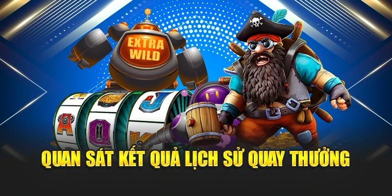 Quay Thưởng Slot Trực Tuyến Mang Đến Cảm Giác Hấp Dẫn 6 Quan sát kết quả lịch sử quay thưởng